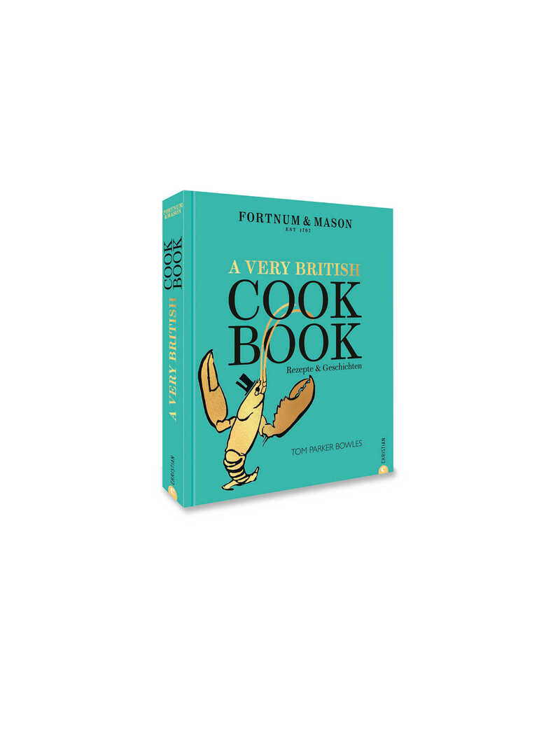 Kochbuch A very british Cookbook von Tom Parker-Bowles mit 111 Rezepten aus dem Kaufhaus Fortnum & Mason