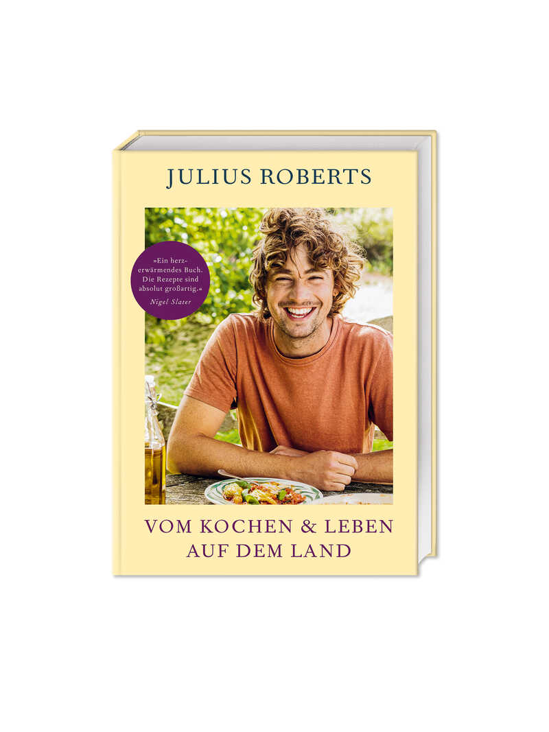 Vom Kochen & Leben auf dem Land von Julius Roberts